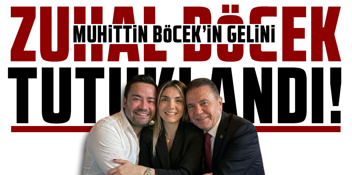 Muhittin Böcek'in gelini Zuhal Böcek tutuklandı
