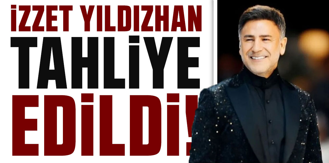 Ünlü türkücü İzzet Yıldızhan tahliye edildi!