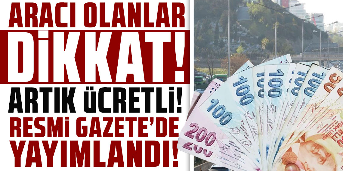 Aracı olanlar dikkat, artık ücretli! Resmi Gazete'de yayımlandı