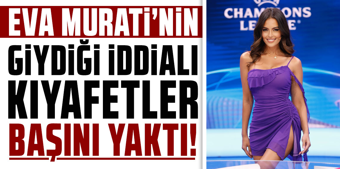 Ünlü sunucu Eva Murati'nin başı giydiği kıyafetler nedeniyle derde girdi