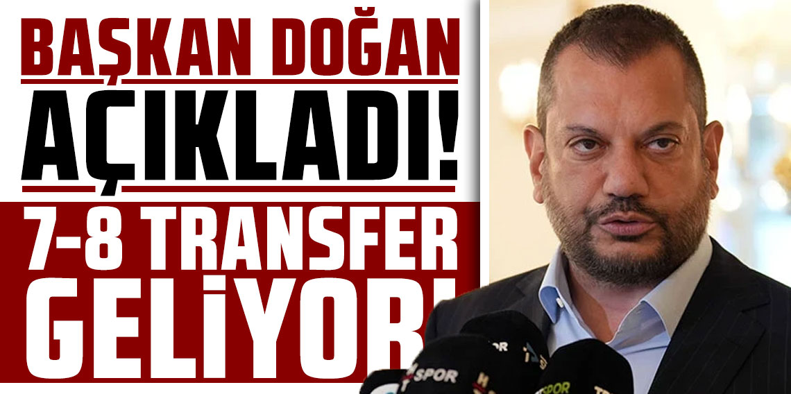 Ertuğrul Doğan açıkladı! Trabzonspor’a 7-8 transfer geliyor!