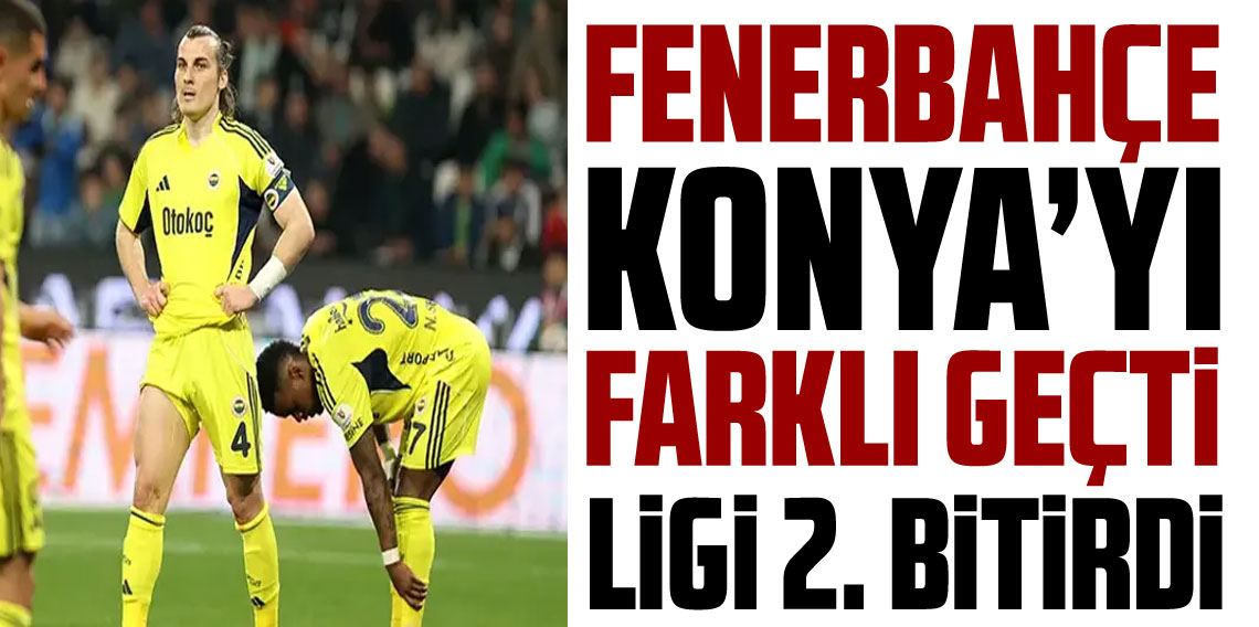 Konya'da farka giden Fenerbahçe, Devler Ligi'ni garantiledi