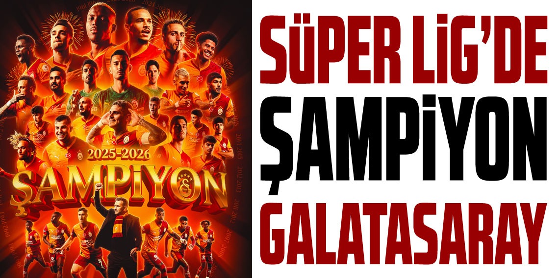 Süper Lig'de şampiyon Galatasaray oldu