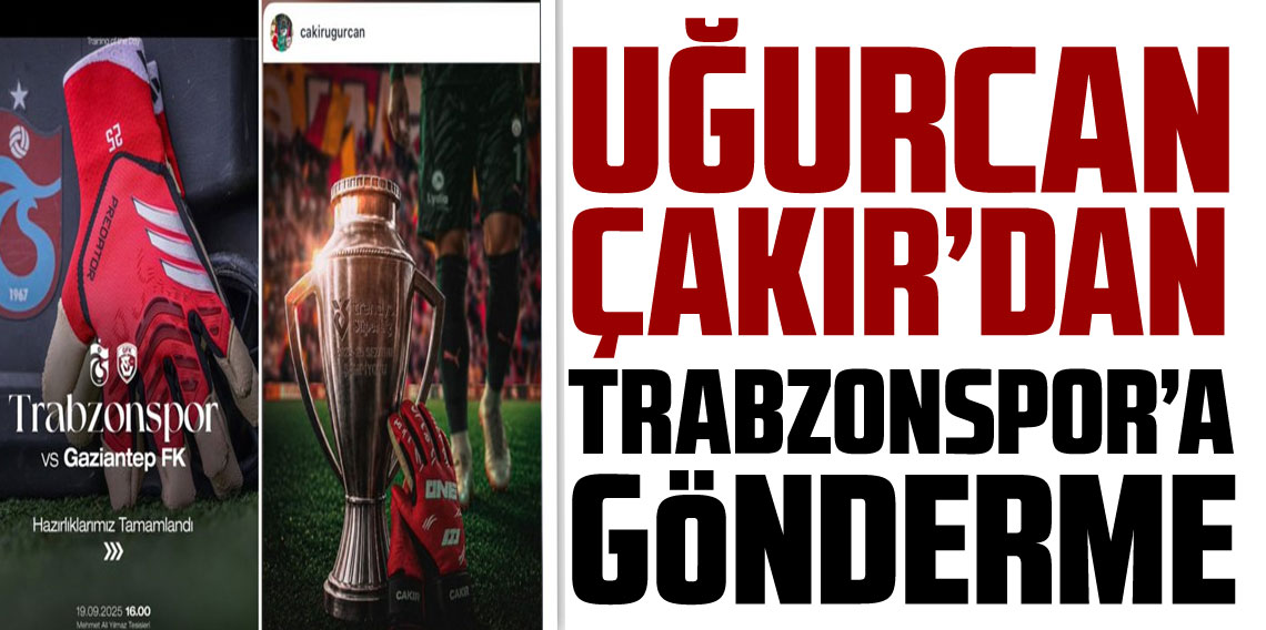 Uğurcan’dan Trabzonspor’a olay gönderme! Eldiven paylaşımı gündem oldu