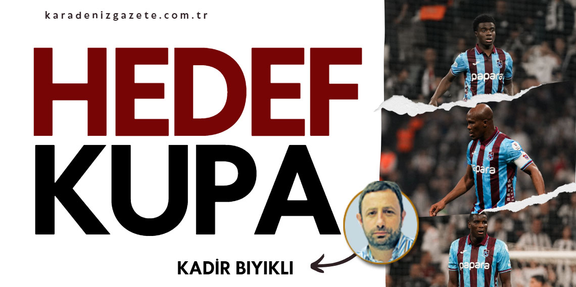 Kadir Bıyıklı ; Hedef Kupa