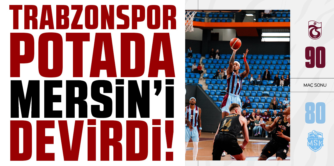 Trabzonspor potada Mersinspor'u devirdi