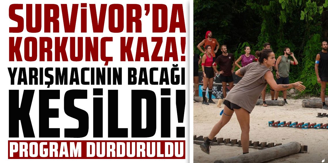 Survivor'da korkunç kaza! Yarışmacının bacağı kesildi, program durduruldu
