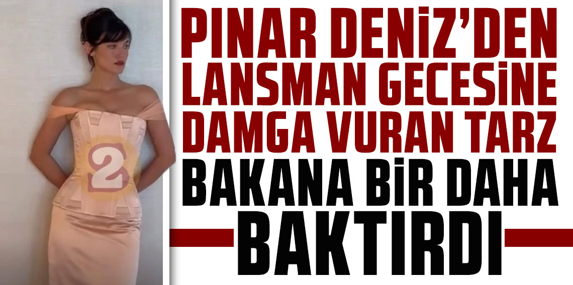 Özel geceye damga vurdu! Pınar Deniz iddialı seçimiyle bakana bir daha baktırdı