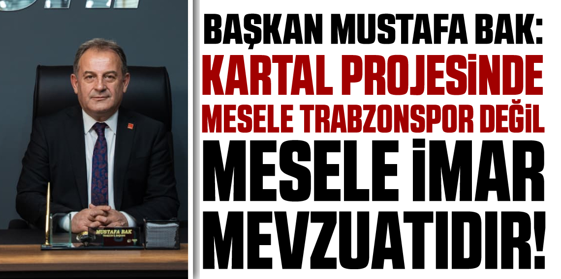 Başkan Mustafa Bak: 