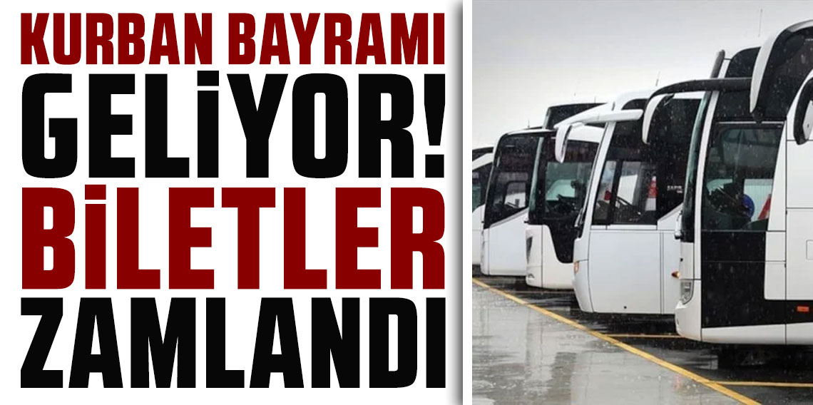 Kurban Bayramı geliyor: Otobüs bilet fiyatlarına zam