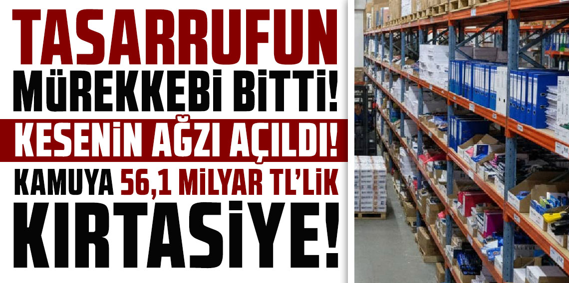 Tasarrufun mürekkebi bitti: Kamuya 56,1 milyar TL’lik kırtasiye