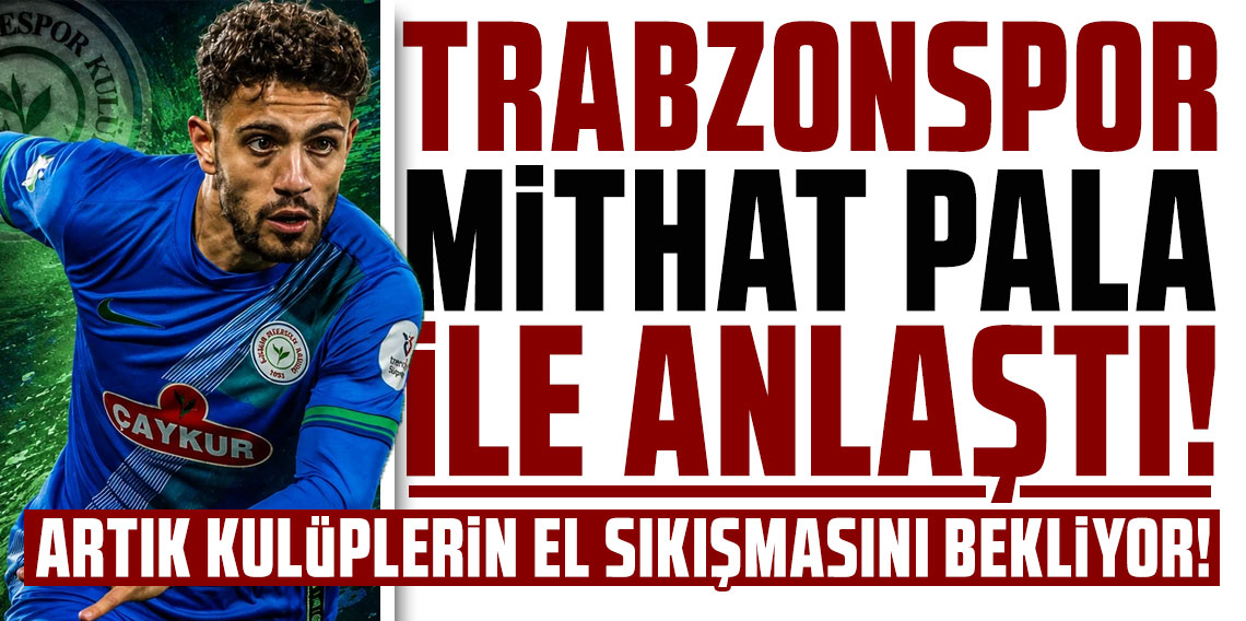Trabzonspor, Mithat Pala ile anlaştı!