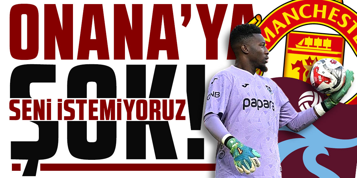 Manchester United'da Onana için son karar çıktı