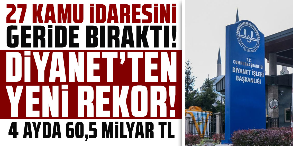 Diyanet’ten yeni rekor: 4 ayda 60,5 milyar TL