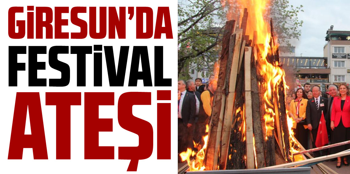 Giresun’da festival ateşi yakıldı