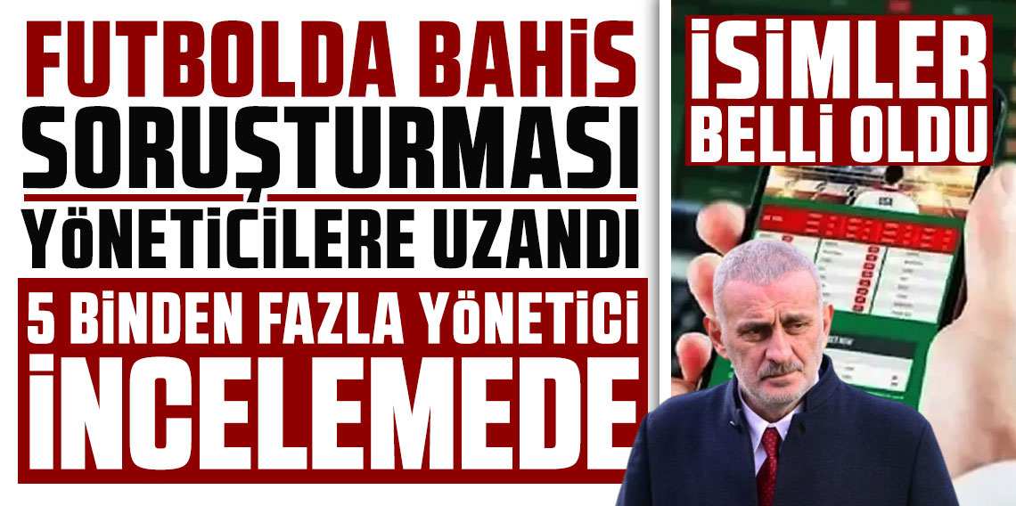 TFF’de Dev Bahis Operasyonu! 5 Binden Fazla Kulüp Yöneticisi İncelemeye Alındı