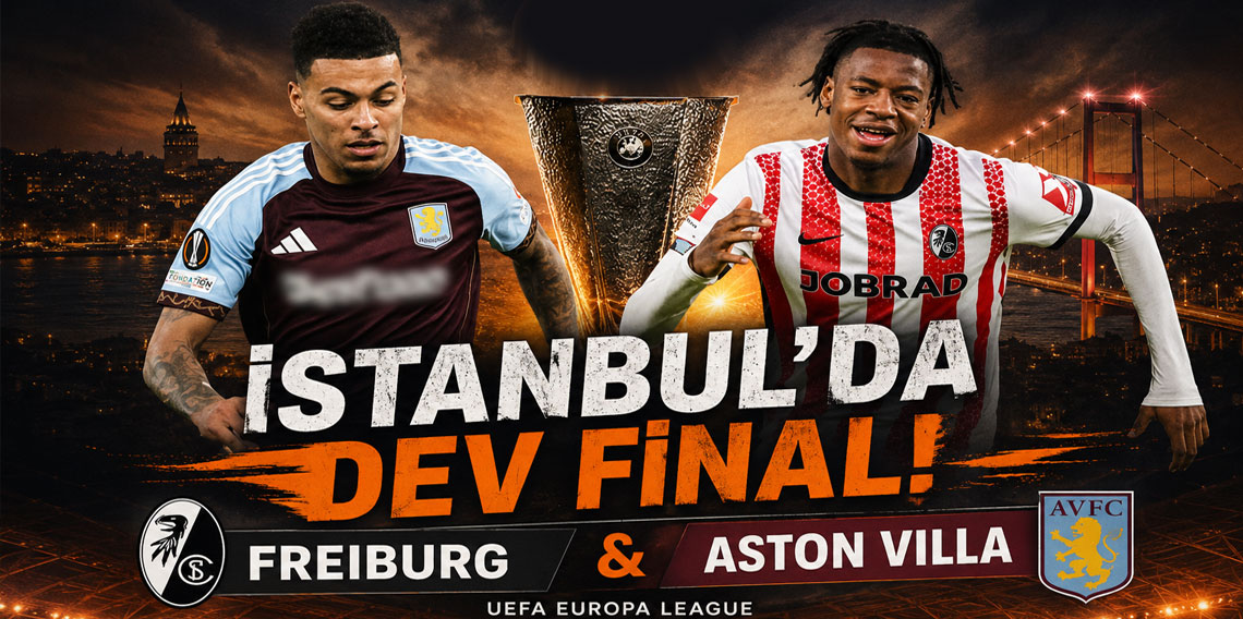 İstanbul'da Dev Final! Freiburg ile Aston Villa maçı hangi kanalda?