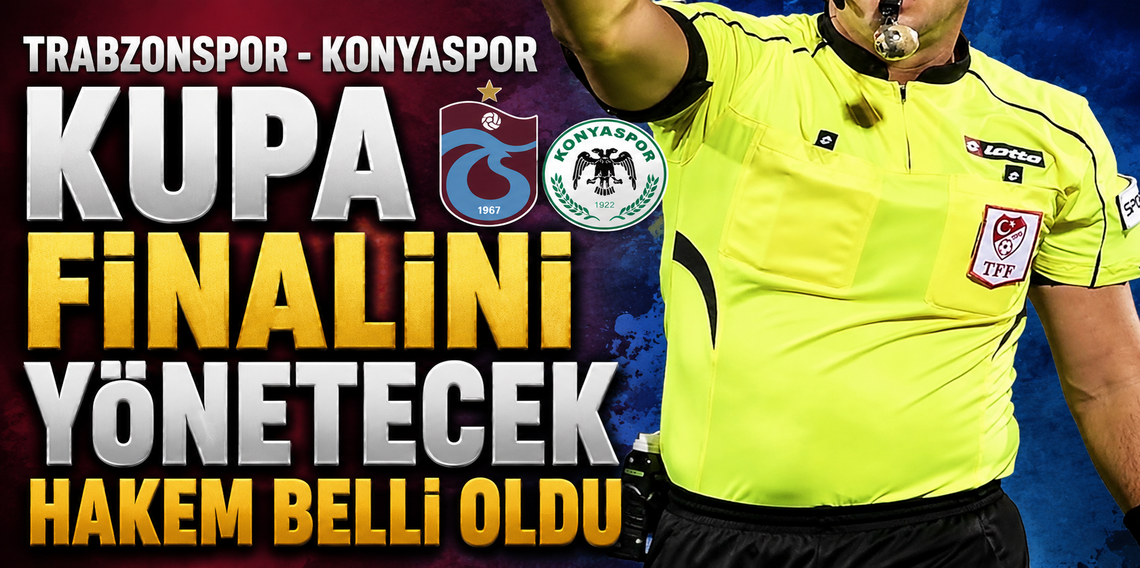 Ziraat Türkiye Kupası finalinin hakemi belli oldu!