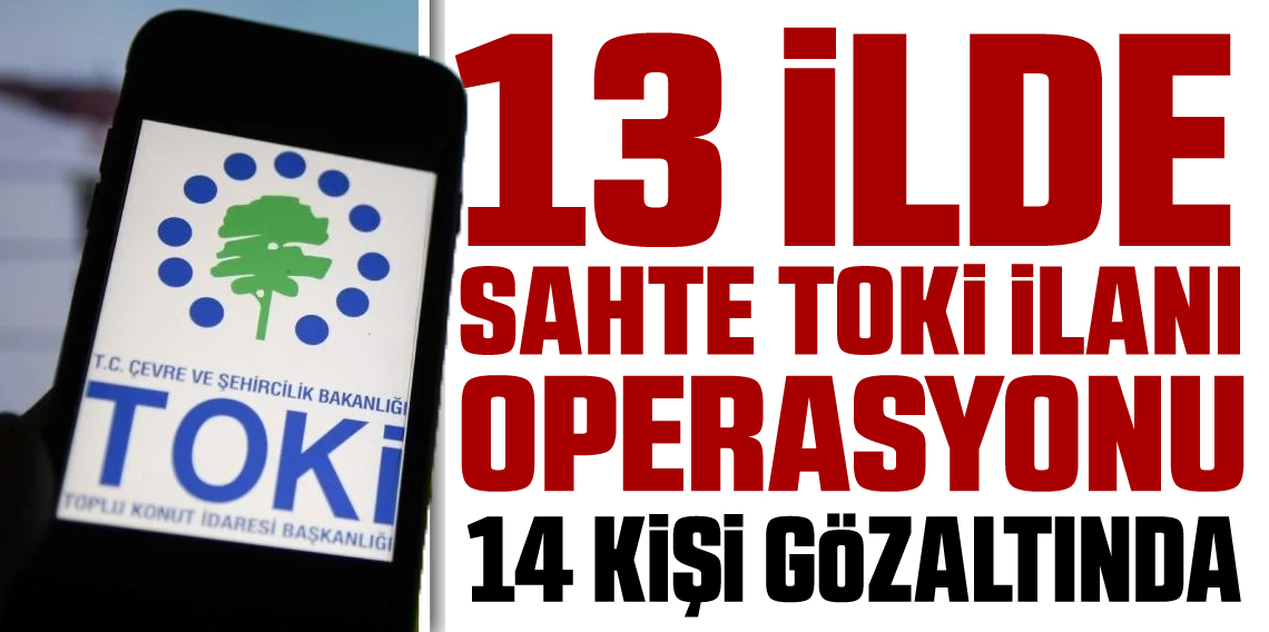 İstanbul merkezli 13 ilde 