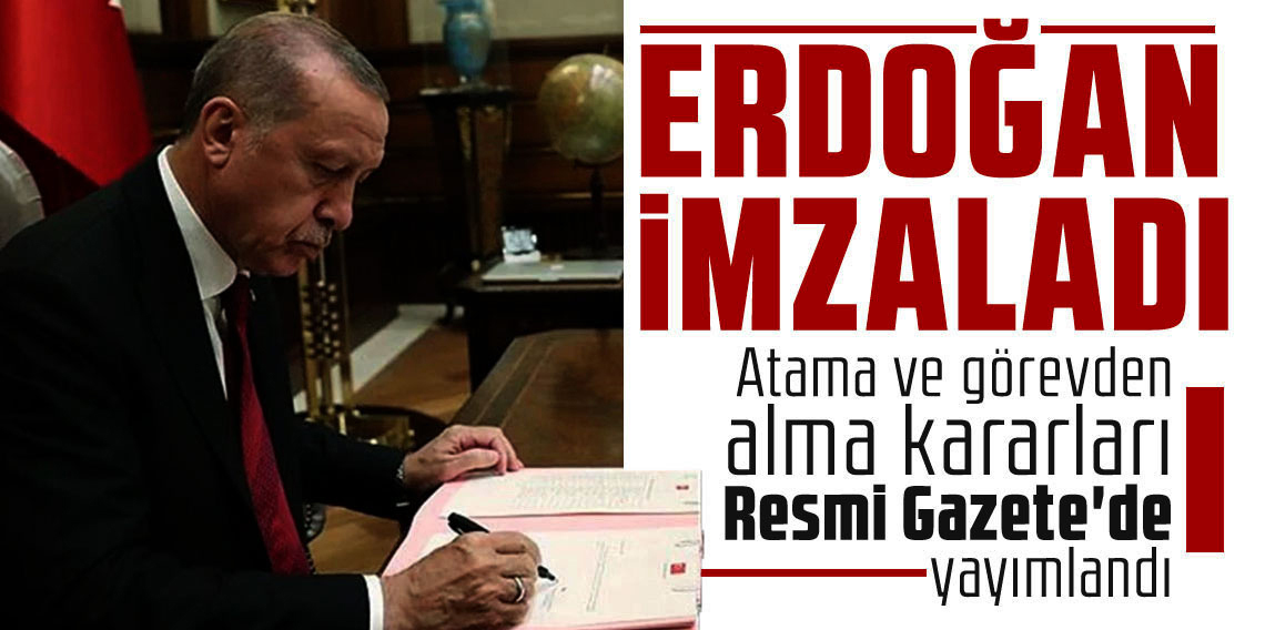 Cumhurbaşkanı Erdoğan tarafından yapılan atamalar Resmi Gazete’de