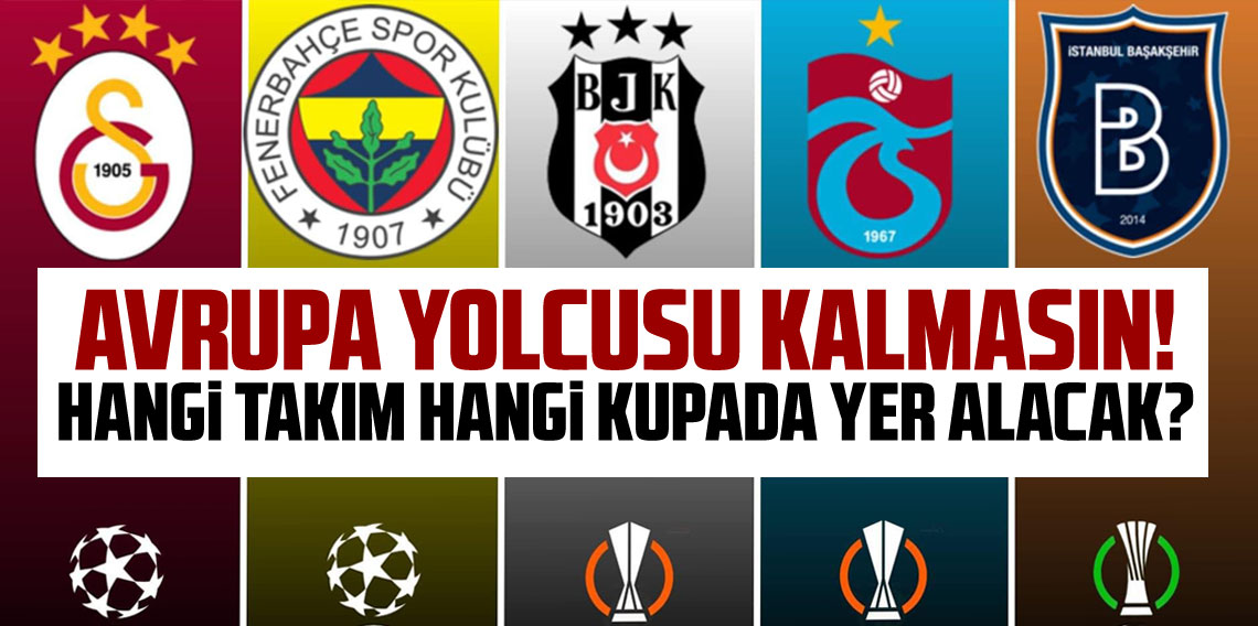 Avrupa Yolcusu Kalmasın! Hangi Takım Hangi Kupada Yarışacak?