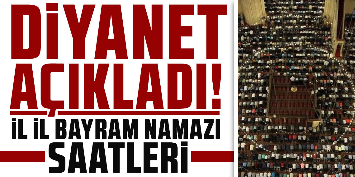 Diyanet açıkladı: İl il bayram namazı saatleri