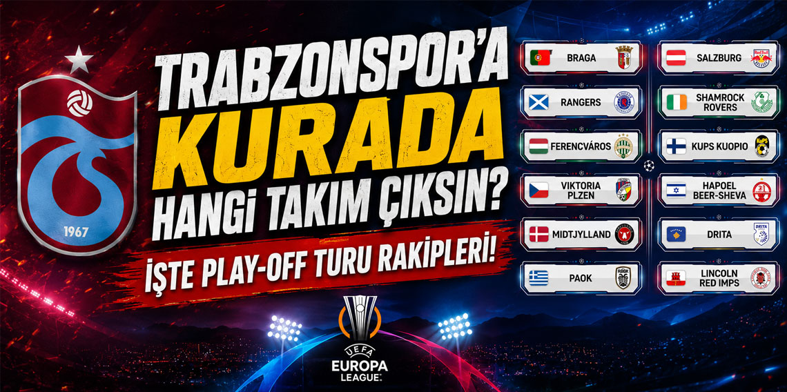 TRABZONSPOR’A KURADA HANGİ TAKIM ÇIKSIN? İŞTE PLAY-OFF TURU RAKİPLERİ!