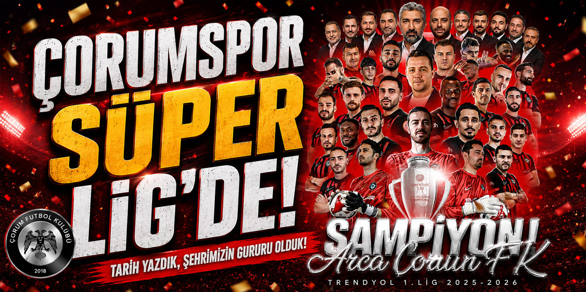 ÇORUMSPOR SÜPER LİG'DE!