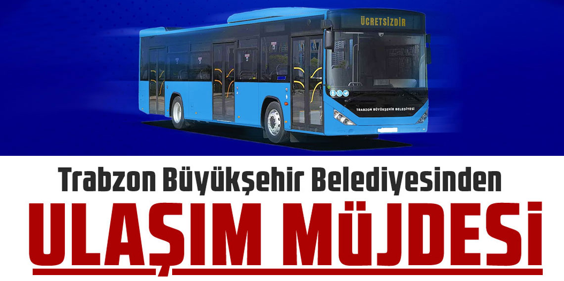 Trabzon’da bayramda otobüsler ücretsiz mi olacak? TULAŞ açıkladı