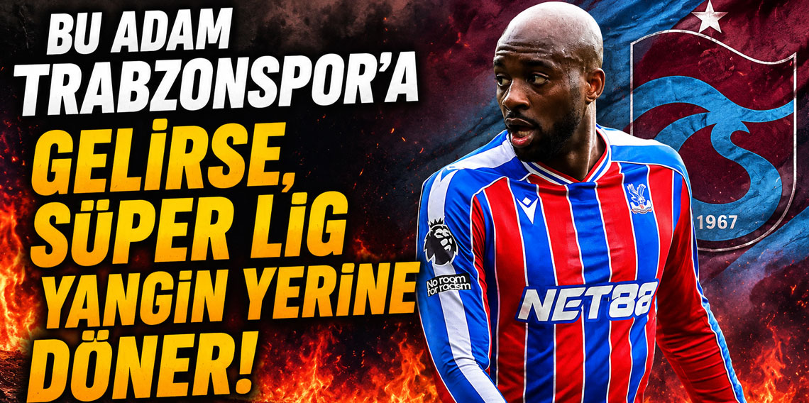 BU ADAM TRABZONSPOR’A GELİRSE, SÜPER LİG YANGIN YERİNE DÖNER!