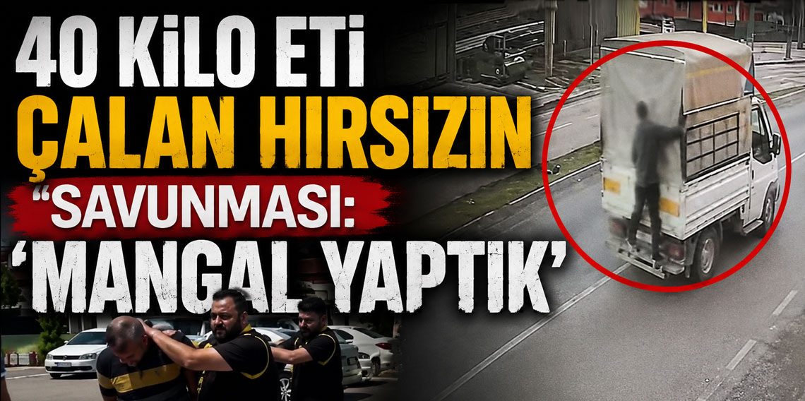 40 kilo et çalan hırsızlardan 