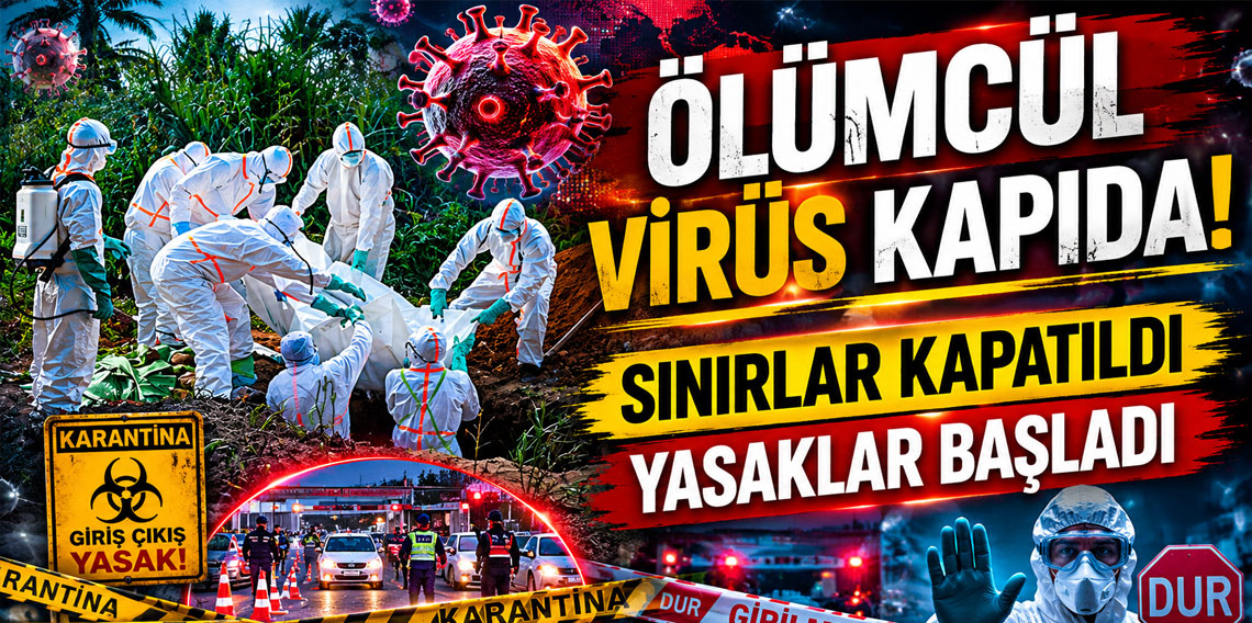 Korkulan Oldu! Ölümcül virüs alarmı verildi!
