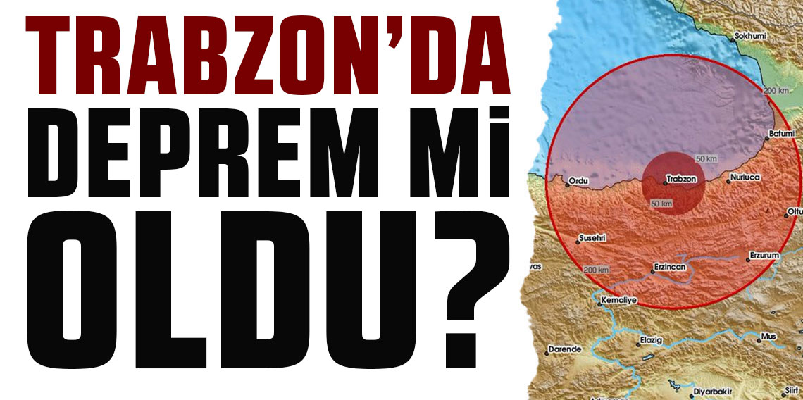 Trabzon'da deprem mi oldu?