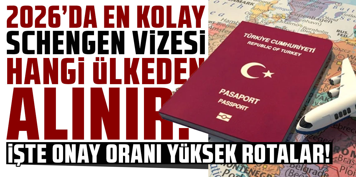 2026'da en kolay schengen vizesi hangi ülkeden alınır: İşte onay oranı yüksek rotalar