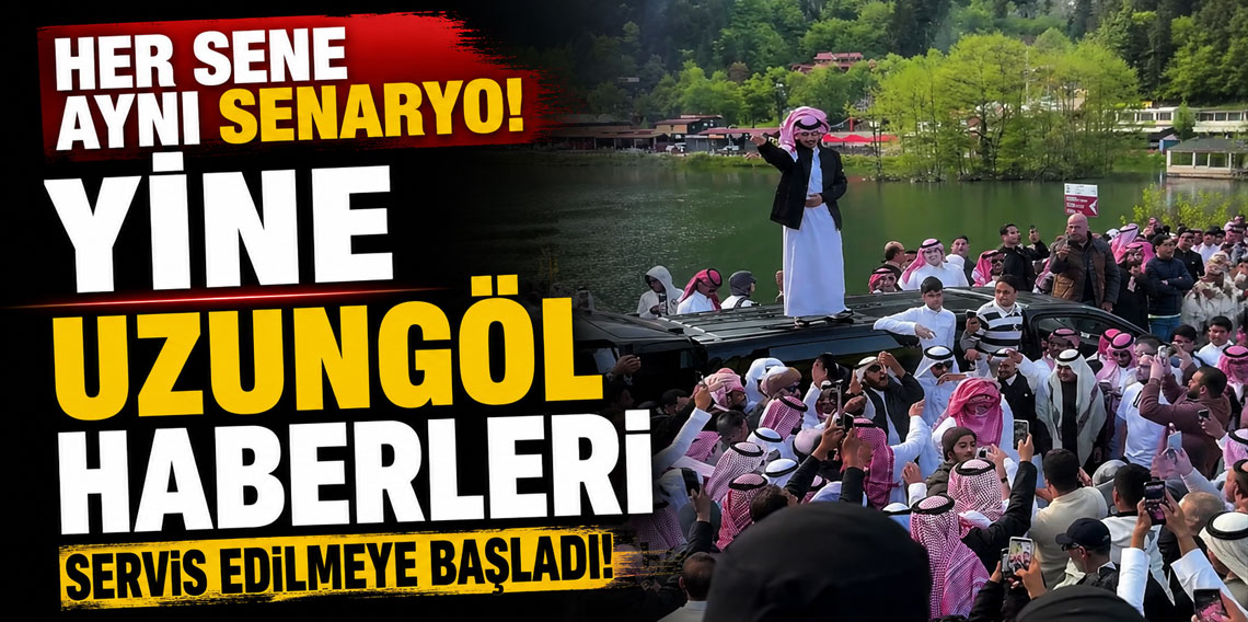 Her Sezon Aynı Senaryo! Uzungöl'de Yine Arap Turistler Hedefte