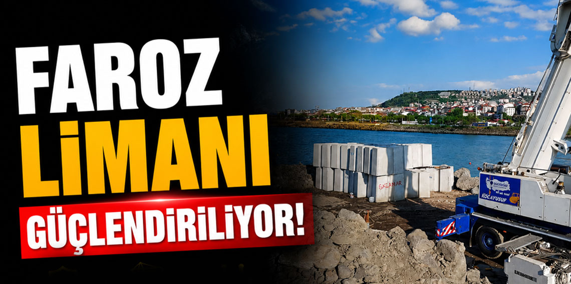 Trabzon Faroz Limanı'nı güçlendiriliyor