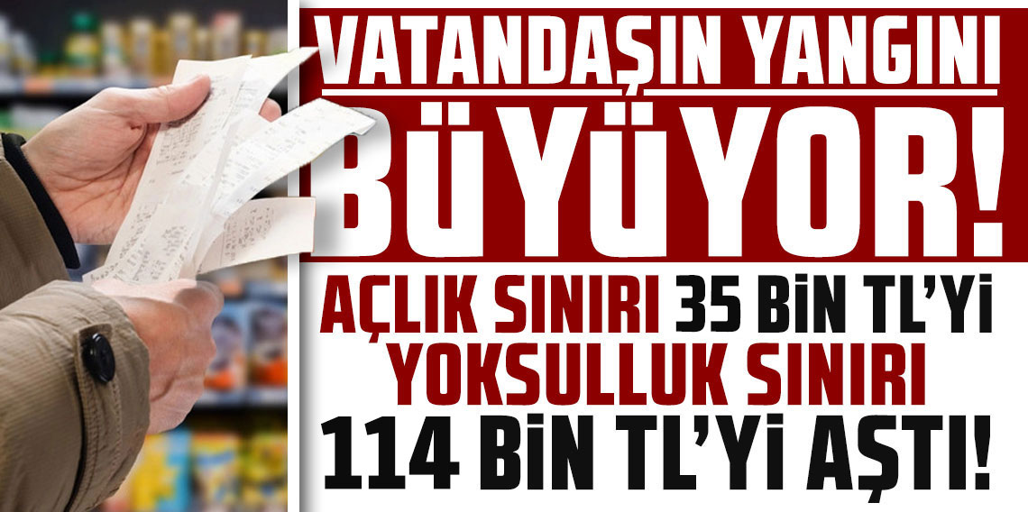 TÜRK-İŞ mayıs ayı verileri açıklandı: Açlık sınırı 35 bin, yoksulluk sınırı 114 bin lirayı aştı