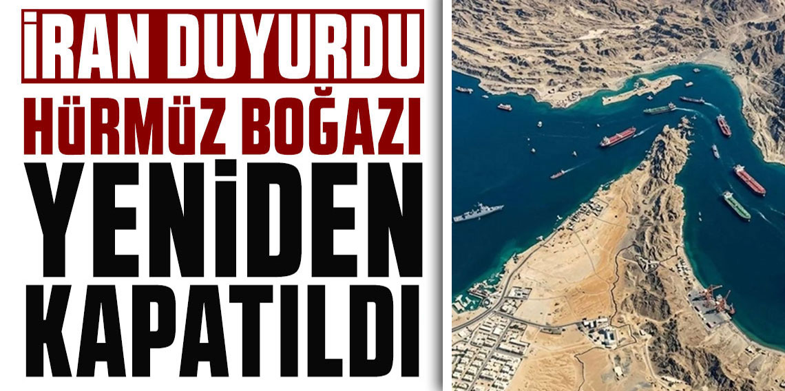 İran, Hürmüz Boğazı'nı tamamen kapattığını duyurdu!