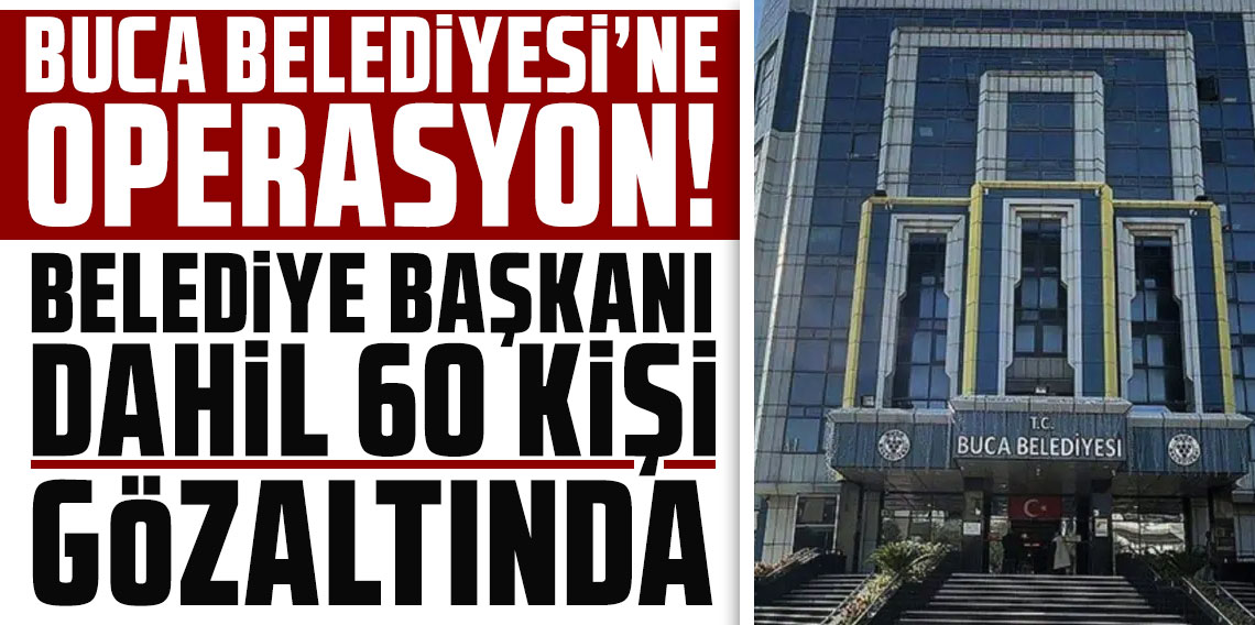 Buca Belediyesi'ne operasyon: Belediye başkanı gözaltına alındı