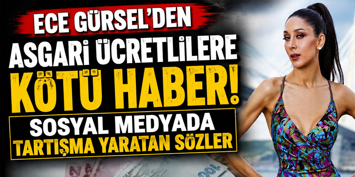 Ece Gürsel'in Asgari Ücret açıklaması gündem oldu! Sosyal medyada tartışma yaratan sözler