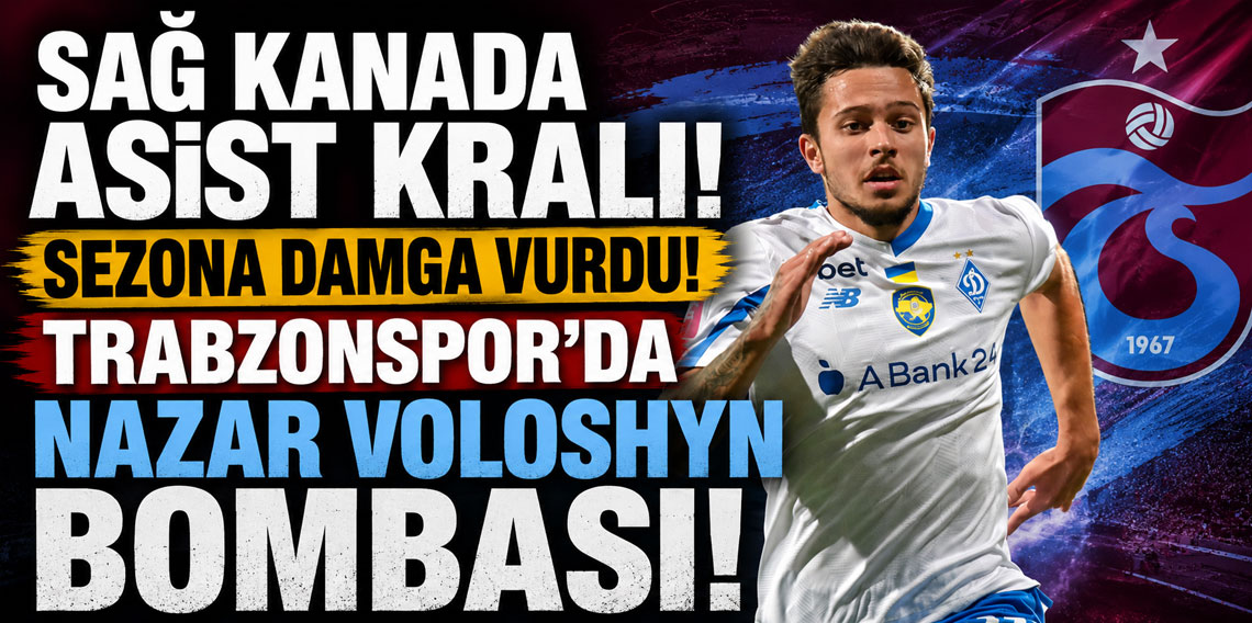 SAĞ KANADA ASİST KRALI! SEZONA DAMGA VURDU! TRABZONSPOR'DA NAZAR VOLOSHYN BOMBASI!