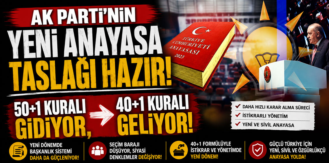 AK Parti'nin yeni Anayasa taslağı hazır! 50+1 kuralı gidiyor, 40+1 kuralı geliyor!