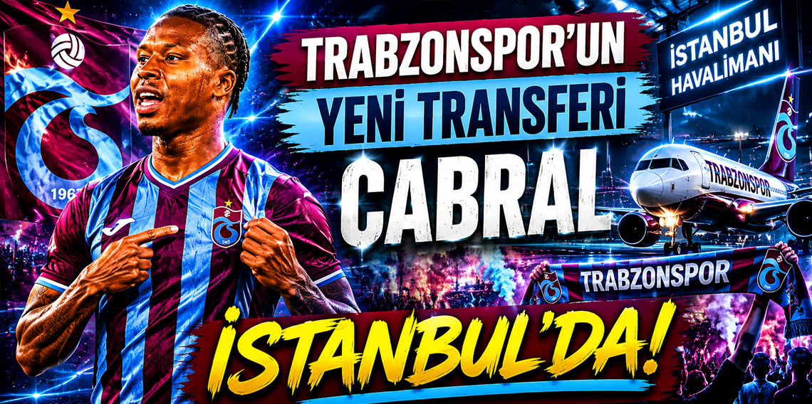 Trabzonspor'un yeni transferi Cabral İstanbul'da