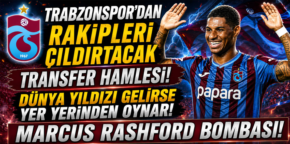 TRABZONSPOR’DAN RAKİPLERİ ÇILDIRTACAK TRANSFER HAMLESİ! DÜNYA YILDIZI GELİRSE YER YERİNDEN OYNAR!