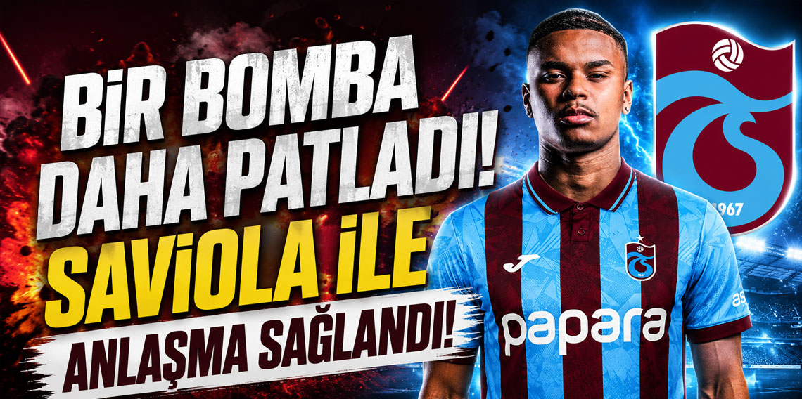 BİR BOMBA DAHA PATLADI! SAVİOLA İLE ANLAŞMA SAĞLANDI!