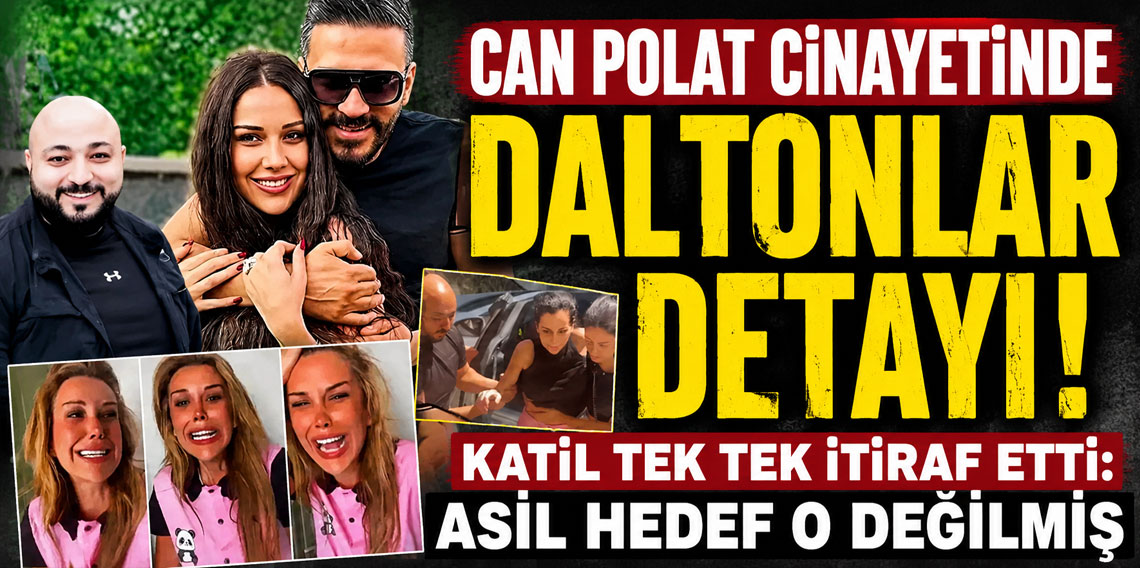 Can Polat cinayetinde Daltonlar detayı! Katil tek tek itiraf etti: Asıl hedef o değilmiş