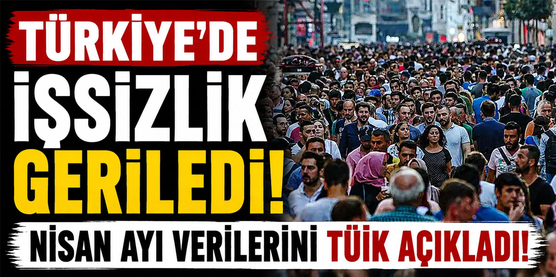TÜİK işsizlik verilerini açıkladı