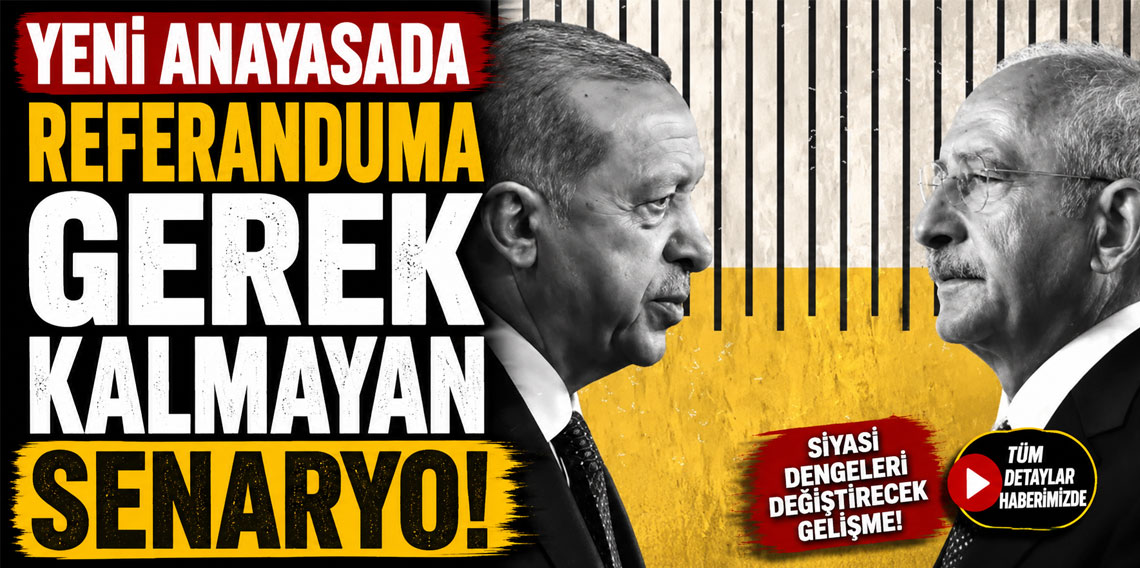 Yeni anayasada referanduma gerek kalmayan senaryo!