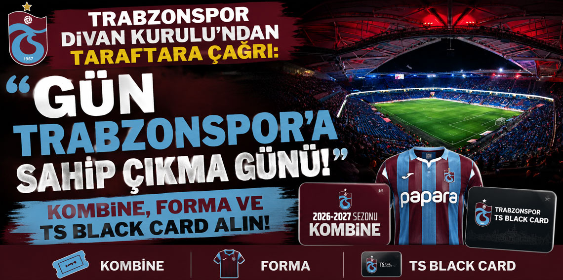 GÜN TRABZONSPOR'A SAHİP ÇIKMA GÜNÜ! KOMBİNE, FORMA VE TS BLACK CARD ALIN!