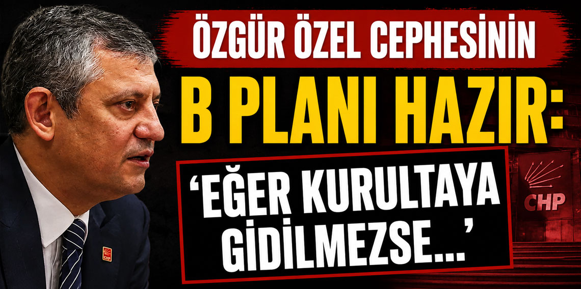 Özgür Özel cephesinin B planı hazır: 'Eğer kurultaya gidilmezse...'